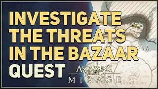Investigate the threats in the Bazaar Assassin's Creed Mirage