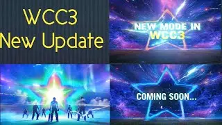 🔥 WCC3 New Game Mode Coming Soon &ndash; Get Ready to Play Like Never Before!