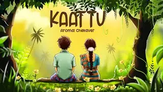 Aromal Chekaver - Kaattu (Official Lyric Video)