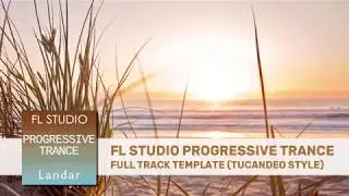 FL Studio Progressive Trance Full Track Template (Tucandeo Style)