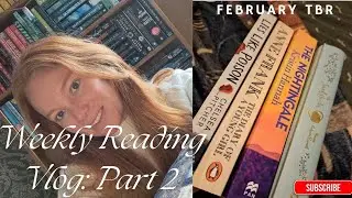 Weekly Reading Vlog: Part 2 (Ft. My February TBR)📚