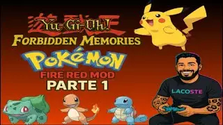 Yu-Gi-Oh! Forbidden Memories ( MOD ) Pok&eacute;mon FireRed - Parte 1
