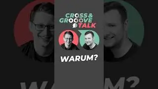 Warum? (CROSS & GROOOVE TALK)