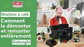 👨&zwj;🔧 Comment d&eacute;monter et remonter enti&egrave;rement ma machine &agrave; caf&eacute; Delonghi ?