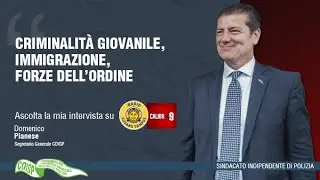 Criminalità giovanile, immigrazione, Forze dell'ordine. Pianese su Radio Cusano.