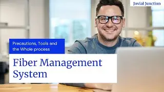 Fiber Management System I Jovial Journey