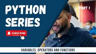 Python Series | Part 1 | Variables, Operators and Functions