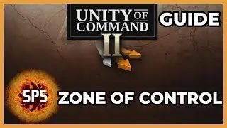 Unity of Command II - ZONE OF CONTROL - Everything You Need To Know - Guide and Explanation