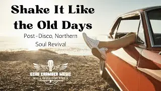 Shake It Like the Old Days &ndash; Modern Soul & Boogie Groove | Feel-Good Retro Dance Track