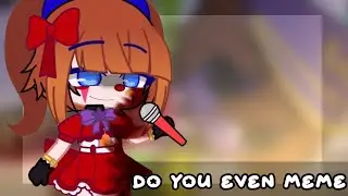 (Blood & Flash) Do you even \\Meme// (Fnaf SL) [Swap au]