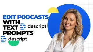 How to Edit Podcasts by Editing Text in Descript (Complete Tutorial)