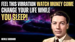 Neville Goddard - This Is the Vibration That Attracts Money Without Effort