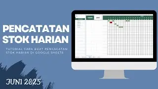 Tutorial Cara Membuat Pencatatan Stok Harian di Google Sheets + Bonus Template