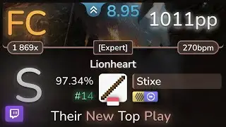 🔴 9.0⭐ Stixe | Serenity - Lionheart [Expert] +HDDT 97.34% FC #14 | 1011pp - osu!