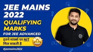 JEE Mains 2022 Safe Score For NITs/IIITs🔥 | Qualifying Cutoff For JEE Advanced | Marks Vs Percentile