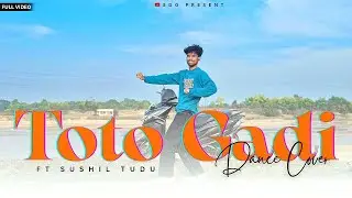 Toto Gadi ll Dance Cover Video ll Santali Song ll Ft Sushil Tudu ll 2025