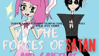 Super-Kawaii Bunny Senpai Sailor & Sensei Kick-Ass Sama VS. THE FORCES OF SATAN AND GRIFTERS: Ep. 1