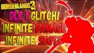 Borderlands 3 DLC 1 GLITCH! INFINITE Damage! INFINITE Shots! INSTANT KILL ANYTHING! After Patch!