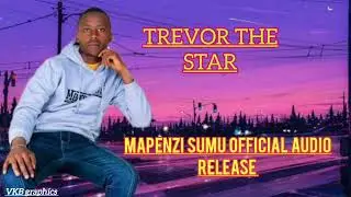TREVOR THE STAR -MAPENZI SUMU OFFICIAL AUDIO RELEASE