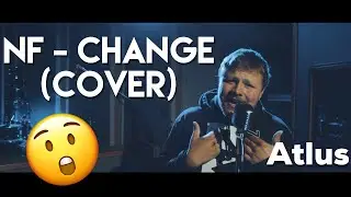 NF - Change (Cover by Atlus)