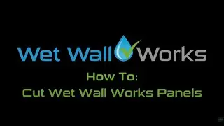 Wet Wall Works How To: Measure & Cut Wet Wall Panels