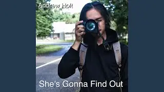 She's Gonna Find Out