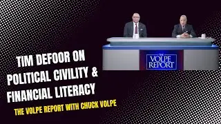Tim DeFoor on Political Civility & Financial Literacy | The Volpe Report with Chuck Volpe