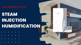 The Benefits of Steam Injection Humidification | Plumber Sherwood Park