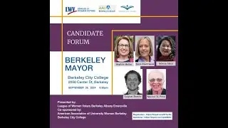2024 Berkeley Mayoral Candidate Forum