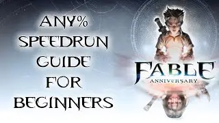 Fable Anniversary Any% Speedrun Guide For Beginners