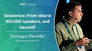 Sessionize: From idea to 100.000 speakers, and beyond! - Domagoj Pavle&scaron;ić - NDC Oslo 2023