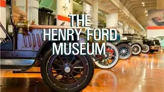 Best Tour of the Henry Ford Museum
