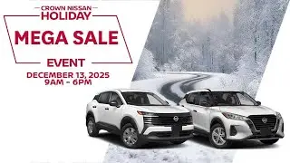 Crown Nissan Holiday Mega Sale &ndash; December 13 | Big Savings Event