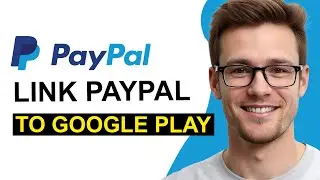 How To Link PayPal to Google Play Store (WORKING 2026!)