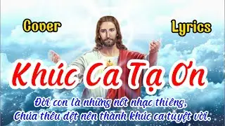 Nhạc Th&aacute;nh Ca | Kh&uacute;c Ca Tạ Ơn