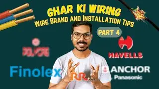 Best Wire Brands and Installation Tips | Safe Wiring Guide for Indian Homes | Ghar Ki Wiring Part 4
