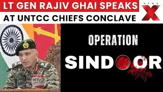 Lt Gen Rajiv Ghai Briefs UNTCC Chiefs Conclave on Op-Sindoor Strategy | NewsX