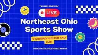 The NE Ohio Sports Show, Ep. 39, with Hunter and Liam