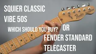 Squier Classic Vibe 50's vs Fender Standard Telecaster - Any differences? Which one should you buy?