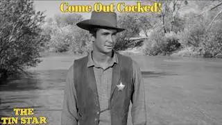The Tin Star (1957) Come Out Cocked