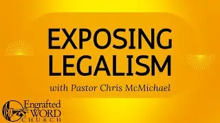 Exposing Legalism (12/7/2025 AM)