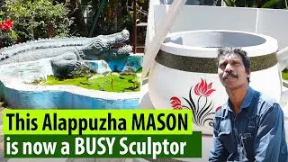 This is how Alappuzha Mason Ajayan turned into a busy Sculptor!