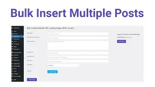 Bulk Insert Multiple posts With Content | Custom Plugin | 2021