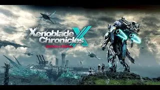 XENOBLADE CHRONICLES X (Switch) - Kapitel 3: Bewahrer des Lebens (no commentary)!