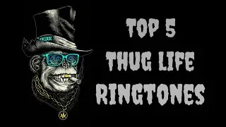 Top 5 thug life ringtones | thug life ringtones | 2019 | top 5 thug life ringtones | Thug life