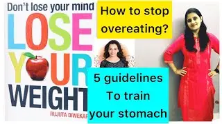 Guidelines to stop over eating how to train your stomach to eat less #stopovereating