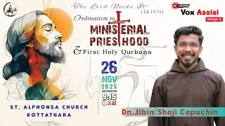 Dn. Jibin Shaji Capuchin l Priestly Ordination & First Holy Qurbana LIVE @ Vox Assisi