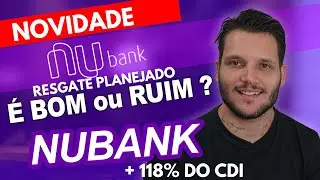 NUBANK E NUCONTA COMO FUNCIONA O RESGATE PLANEJADO? VALE A PENA?
