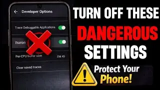 Turn Off These Dangerous Android Settings Now
