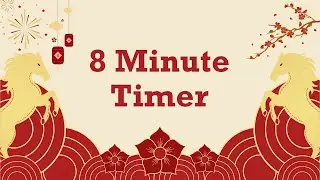 8 Minute Timer - Chinese New Year - Year of the Horse - Calm Ending Chime - No Music - Countdown